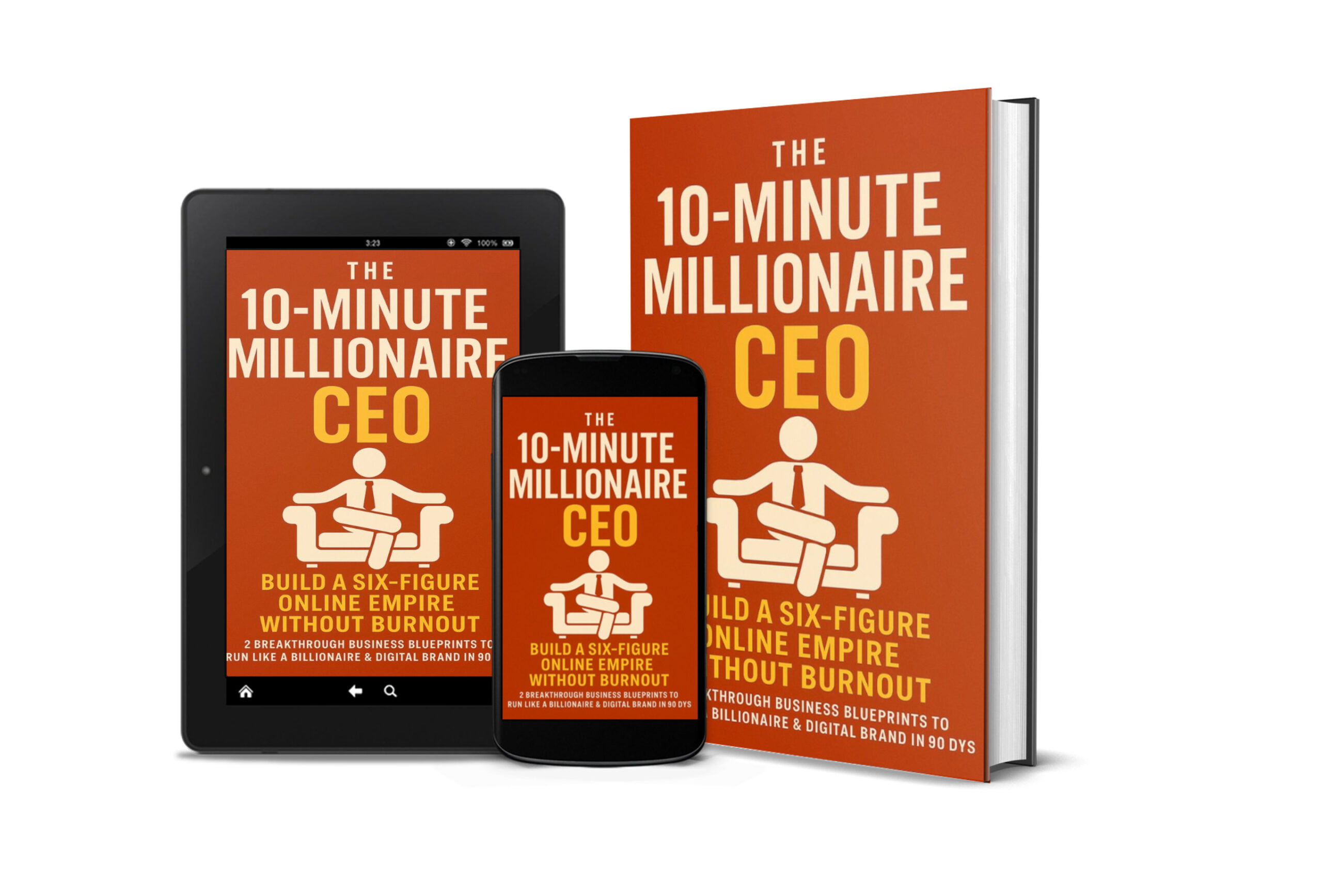 The 10-Minute Millionaire CEO - Build a Six-Figure Online Empire Without Burnout