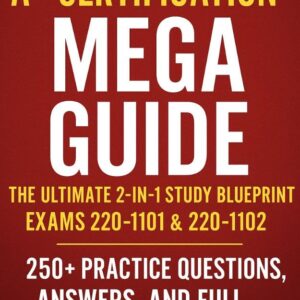 61+ABwNkNOL._SL1000_ CompTIA A+ Certification Mega Guide: The Ultimate 2-in-1 Study Blueprint for Exams 220-1101 & 220-1102 – 250+ Practice Questions, Answers, and Full Exam Prep for IT Success