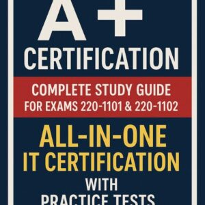 61Z4pRMVedL._SL1000_ CompTIA A+ Certification:Complete Study Guide for Exams 220-1101 & 220-1102 All-in-One IT Certification with Practice Tests & Exam Prep