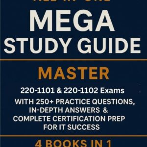 61heKdiD1vL._SL1000_ CompTIA A+ All-in-One Mega Study Guide: Master 220-1101 & 220-1102 Exams with 250+ Practice Questions, In-Depth Answers & Complete Certification Prep for IT Success